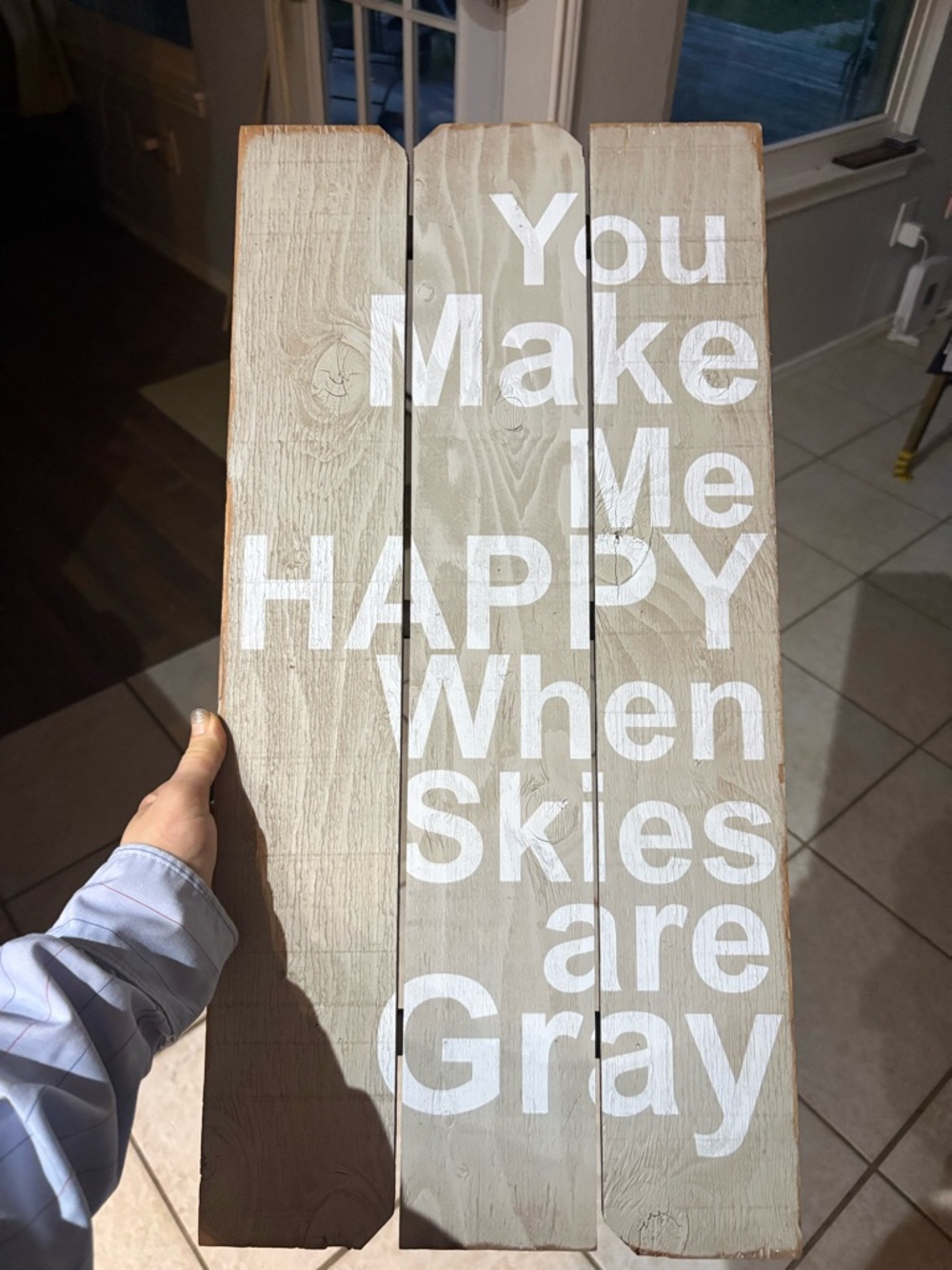 Rustic Gray "You Make Me Happy When Skies Are Gray" Wall Sign